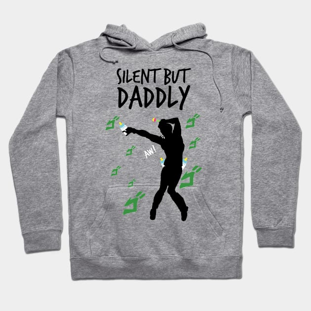 Silent but daddly funny edition 04 Hoodie by HCreatives